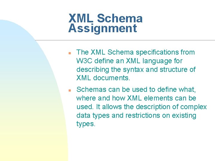 XML Schema Assignment n n The XML Schema specifications from W 3 C define