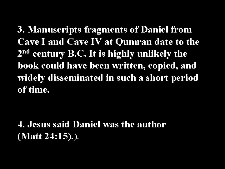 3. Manuscripts fragments of Daniel from Cave I and Cave IV at Qumran date