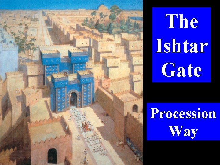 The Ishtar Gate Procession Way 