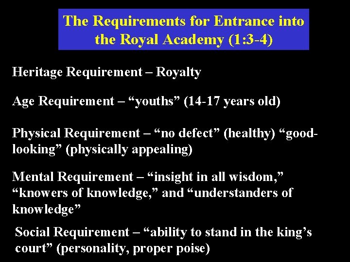 The Requirements for Entrance into the Royal Academy (1: 3 -4) Heritage Requirement –