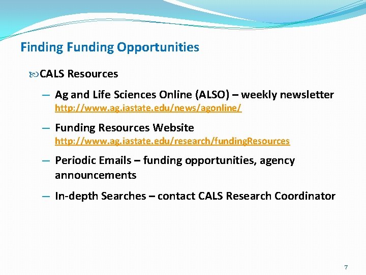 Finding Funding Opportunities CALS Resources ― Ag and Life Sciences Online (ALSO) – weekly