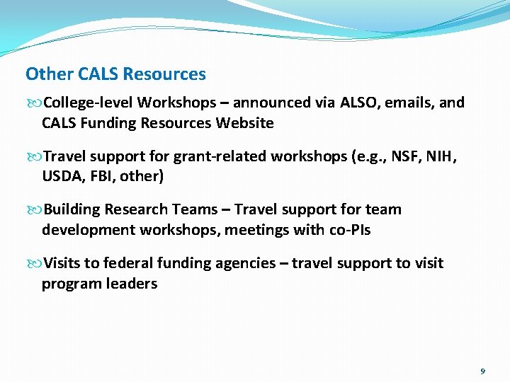 Other CALS Resources College-level Workshops – announced via ALSO, emails, and CALS Funding Resources