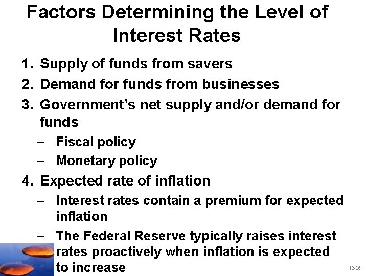 Factors Determining the Level of Interest Rates 1. Supply of funds from savers 2.