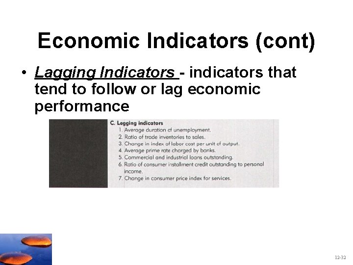 Economic Indicators (cont) • Lagging Indicators - indicators that tend to follow or lag