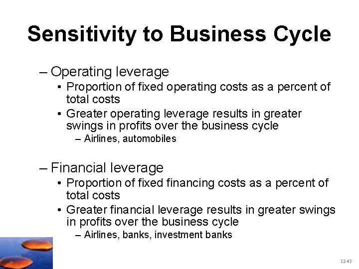 Sensitivity to Business Cycle – Operating leverage • Proportion of fixed operating costs as