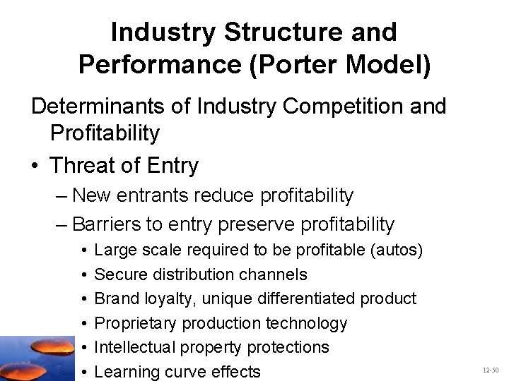 Industry Structure and Performance (Porter Model) Determinants of Industry Competition and Profitability • Threat