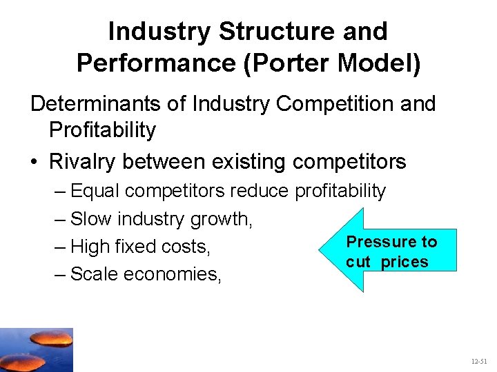 Industry Structure and Performance (Porter Model) Determinants of Industry Competition and Profitability • Rivalry