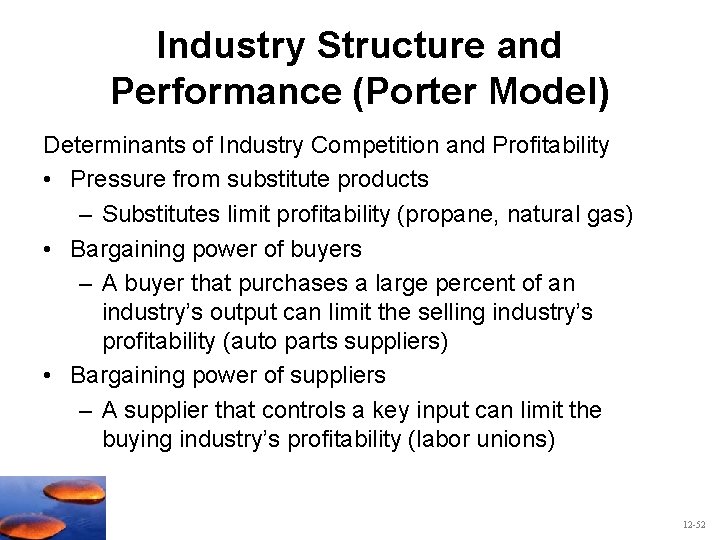 Industry Structure and Performance (Porter Model) Determinants of Industry Competition and Profitability • Pressure