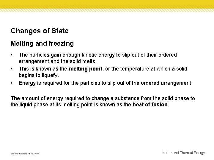 Changes of State Melting and freezing • • • The particles gain enough kinetic