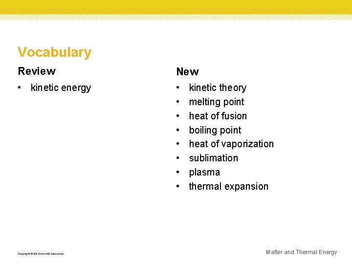 Vocabulary Review New • kinetic energy • • Copyright © Mc. Graw-Hill Education kinetic