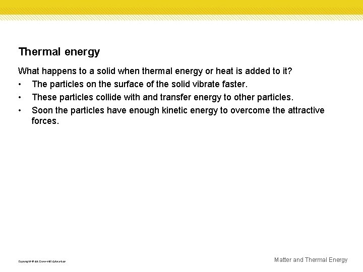 Thermal energy What happens to a solid when thermal energy or heat is added