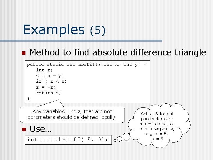 Examples (5) n Method to find absolute difference triangle public static int abs. Diff(