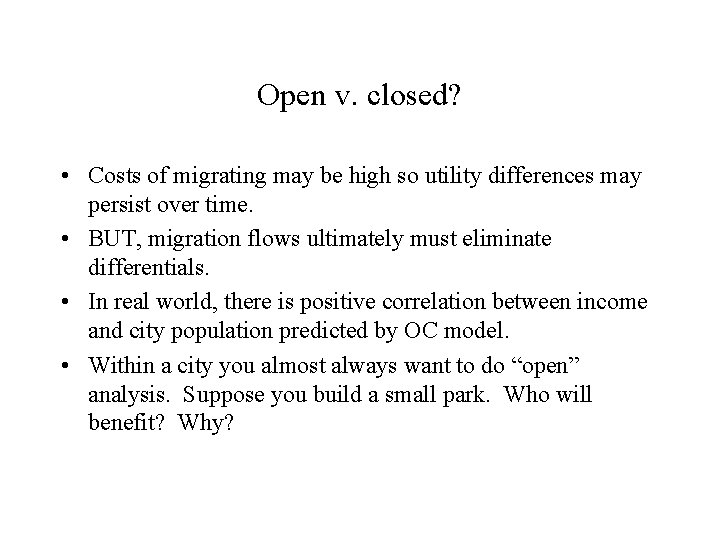 Open v. closed? • Costs of migrating may be high so utility differences may