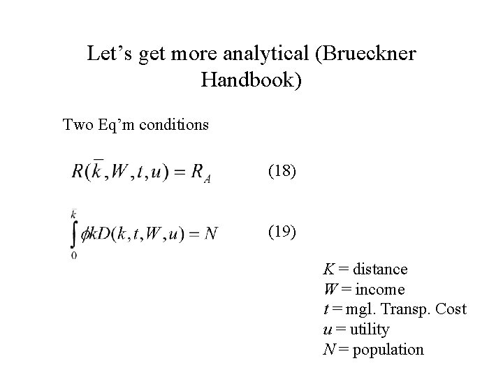Let’s get more analytical (Brueckner Handbook) Two Eq’m conditions (18) (19) K = distance