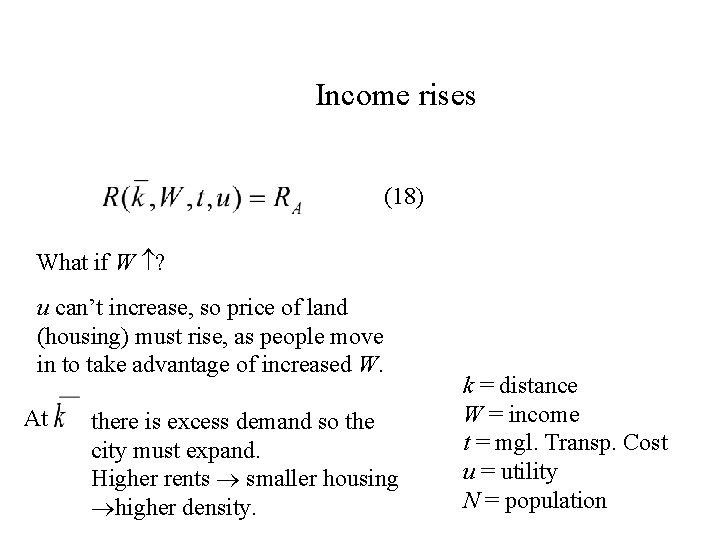 Income rises (18) What if W ? u can’t increase, so price of land