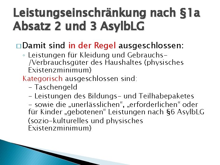 Leistungseinschränkung nach § 1 a Absatz 2 und 3 Asylb. LG � Damit sind