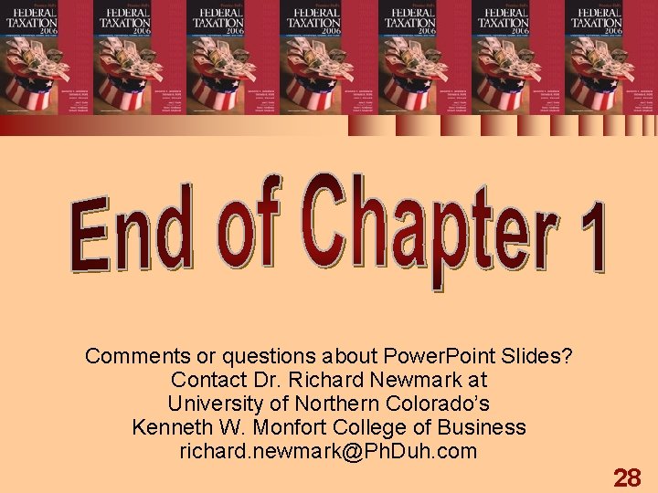 Comments or questions about Power. Point Slides? Contact Dr. Richard Newmark at University of