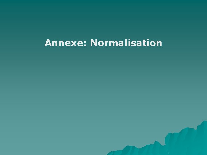 Annexe: Normalisation 