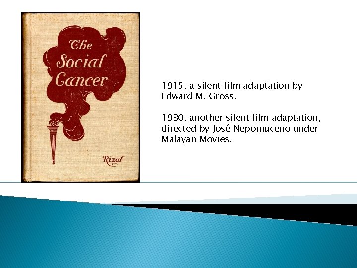 1915: a silent film adaptation by Edward M. Gross. 1930: another silent film adaptation,