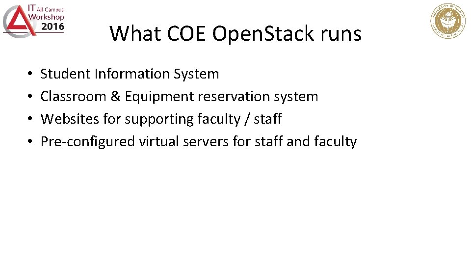 What COE Open. Stack runs • • Student Information System Classroom & Equipment reservation