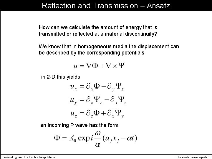 Reflection and Transmission – Ansatz How can we calculate the amount of energy that