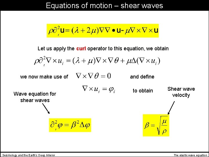 Equations of motion – shear waves Let us apply the curl operator to this