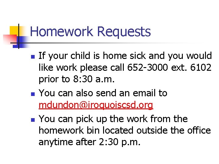 Homework Requests n n n If your child is home sick and you would