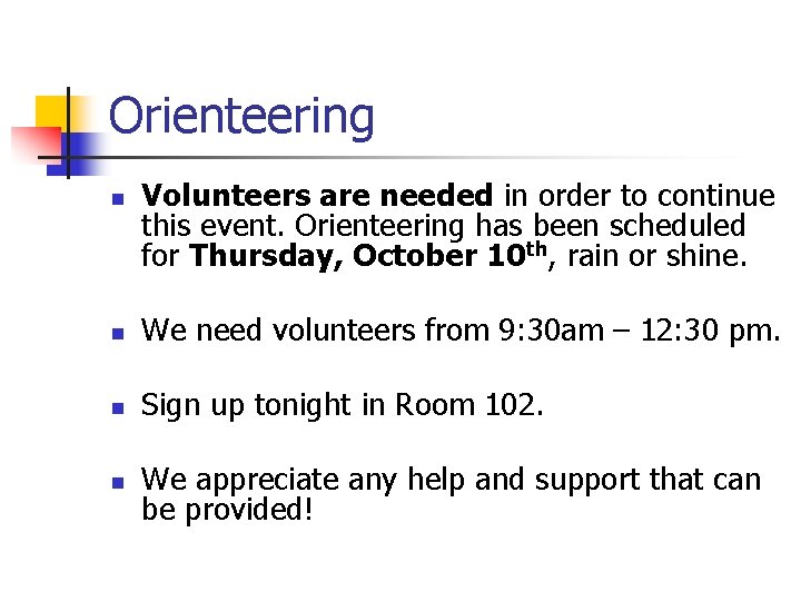 Orienteering n Volunteers are needed in order to continue this event. Orienteering has been