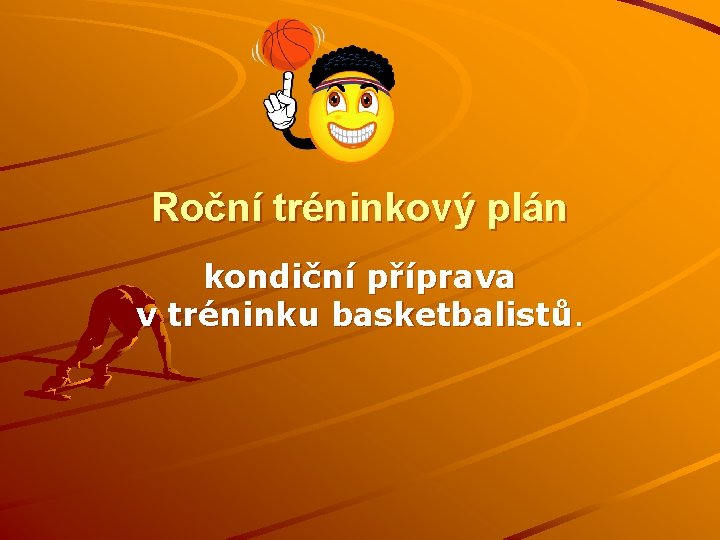 Roční tréninkový plán kondiční příprava v tréninku basketbalistů. 