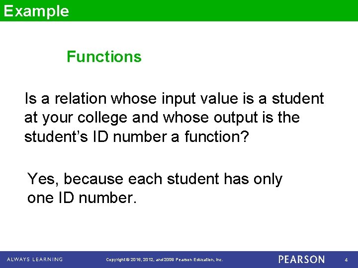 Example Functions Is a relation whose input value is a student at your college