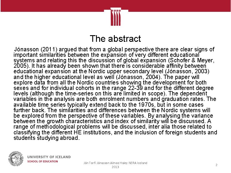 The abstract Jónasson (2011) argued that from a global perspective there are clear signs