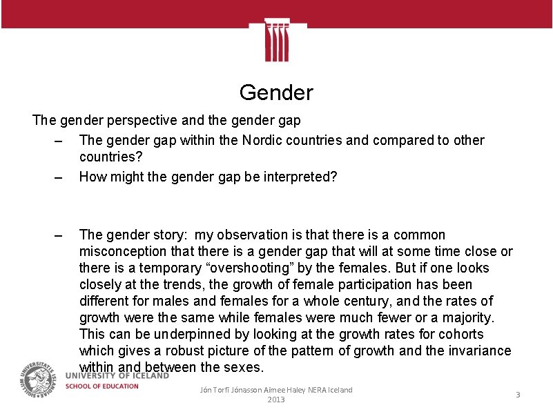 Gender The gender perspective and the gender gap – The gender gap within the