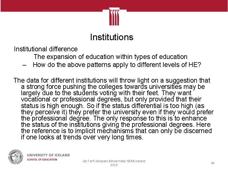 Institutions Institutional difference The expansion of education within types of education – How do