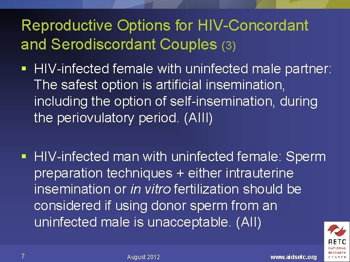 Reproductive Options for HIV-Concordant and Serodiscordant Couples (3) § HIV-infected female with uninfected male