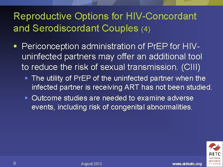 Reproductive Options for HIV-Concordant and Serodiscordant Couples (4) § Periconception administration of Pr. EP