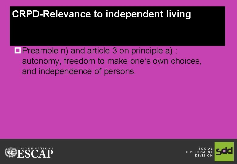 CRPD-Relevance to independent living p Preamble n) and article 3 on principle a) :