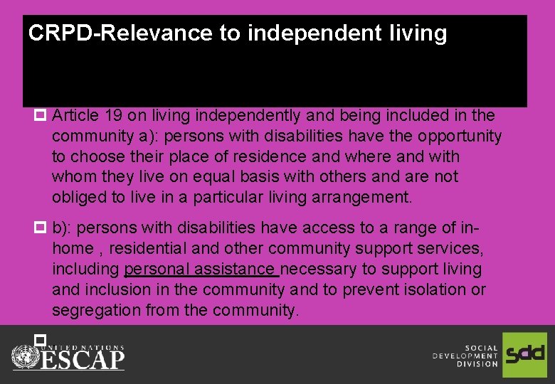 CRPD-Relevance to independent living p Article 19 on living independently and being included in