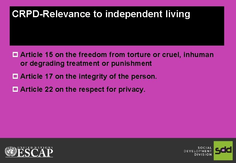 CRPD-Relevance to independent living p Article 15 on the freedom from torture or cruel,