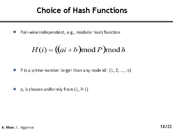 Choice of Hash Functions Pair-wise independent, e. g. , modular hash function P is