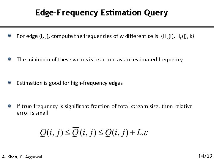 Edge-Frequency Estimation Query For edge (i, j), compute the frequencies of w different cells: