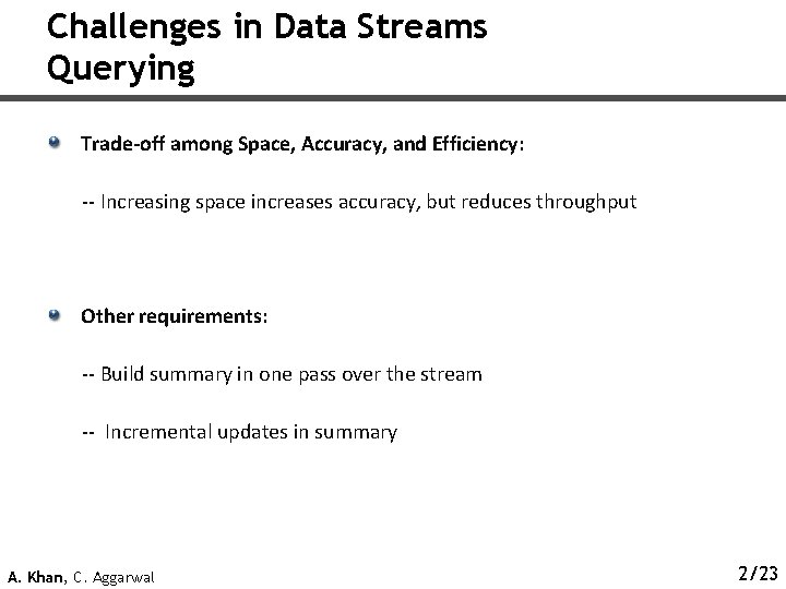 Challenges in Data Streams Querying Trade-off among Space, Accuracy, and Efficiency: -- Increasing space