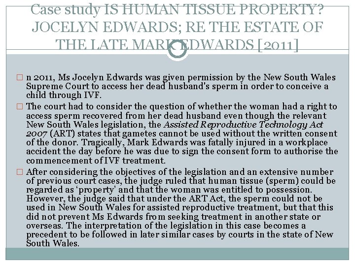 Case study IS HUMAN TISSUE PROPERTY? JOCELYN EDWARDS; RE THE ESTATE OF THE LATE