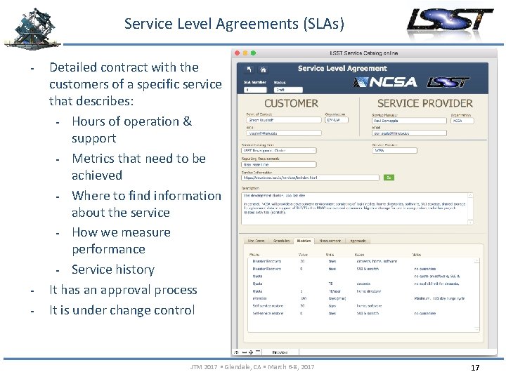 Service Level Agreements (SLAs) - - Detailed contract with the customers of a specific