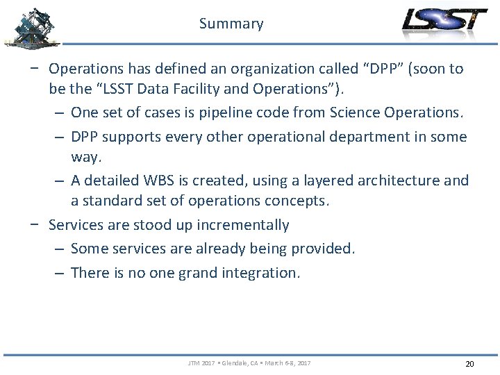 Summary − Operations has defined an organization called “DPP” (soon to be the “LSST