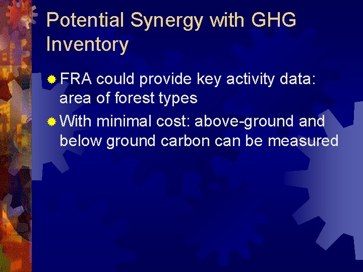 Potential Synergy with GHG Inventory ® FRA could provide key activity data: area of