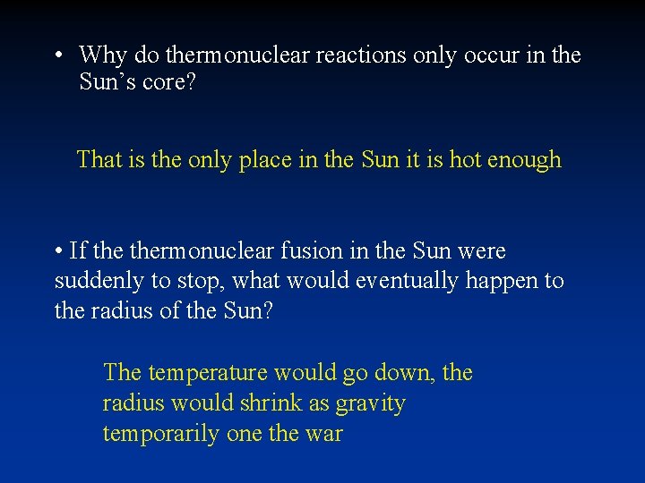 • Why do thermonuclear reactions only occur in the Sun’s core? That is • Why do thermonuclear reactions only occur in the Sun’s core? That is