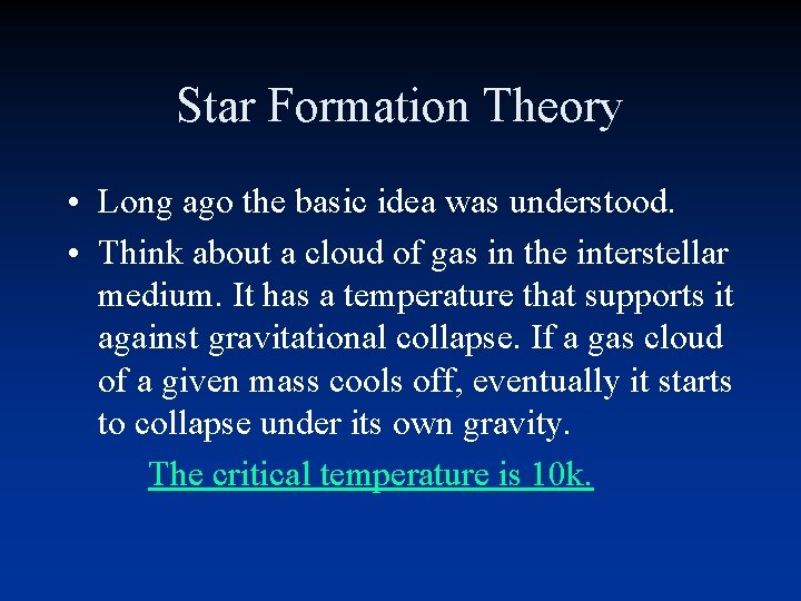 Star Formation Theory • Long ago the basic idea was understood. • Think about Star Formation Theory • Long ago the basic idea was understood. • Think about