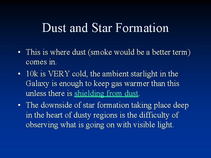 Dust and Star Formation • This is where dust (smoke would be a better Dust and Star Formation • This is where dust (smoke would be a better