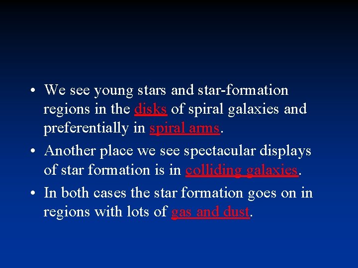 • We see young stars and star-formation regions in the disks of spiral • We see young stars and star-formation regions in the disks of spiral