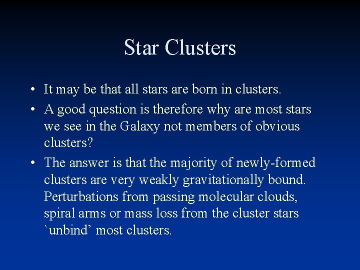 Star Clusters • It may be that all stars are born in clusters. • Star Clusters • It may be that all stars are born in clusters. •